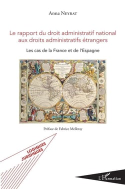 Le rapport du droit administratif national aux droits administratifs étrangers - les cas de la France et de l'Espagne
