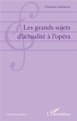 Les grands sujets d'actualité à l'opéra