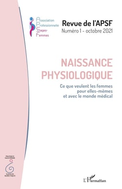 Naissance physiologique Tome 1 : ce que veulent les femmes pour elles-mêmes et avec le monde médical