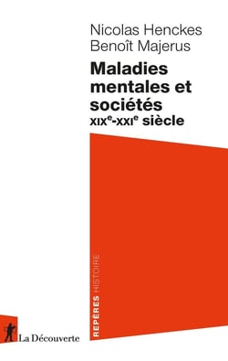 Maladies mentales et sociétés XIXe-XXIe siecle
