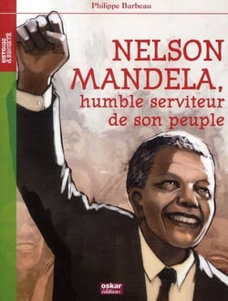 Nelson mandela, humble serviteur de son peuple
