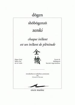 Chaque instant est un instant de plénitude - Shobogenzo Zenki