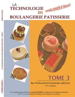 La technologie en boulangerie patisserie (bac pro) - tome 3