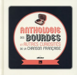 Anthologie des bourdes et autres curiosités de la chanson française