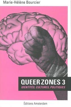 Queerzones 3 - identités, cultures, politiques