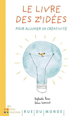 Le livre des z'idees - pour allumer sa créativité
