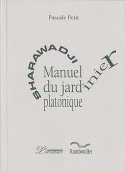 Sharawadji - manuel du jardinier platonique
