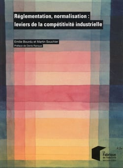 Réglementation, normalisation - leviers de la compétitivité industrielle