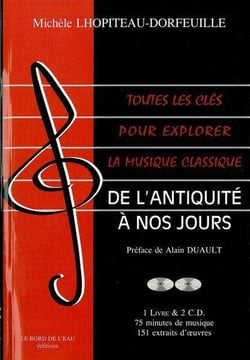 Toutes les clés pour explorer la musique classique Tome 1