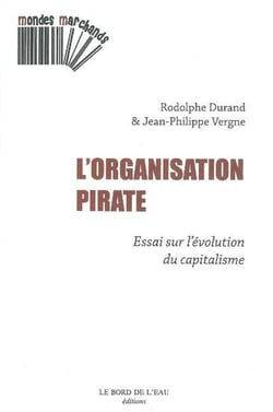 L'organisation pirate - essai sur l'évolution du capitalisme