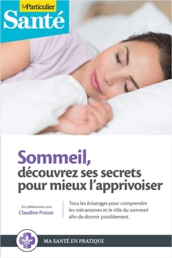 Sommeil : Connaitre Ses Secrets Pour Mieux L'Apprivoiser