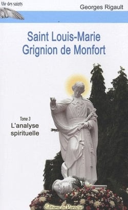 Saint Louis-Marie Grignion de Monfort t.3 - l'analyse spirituelle