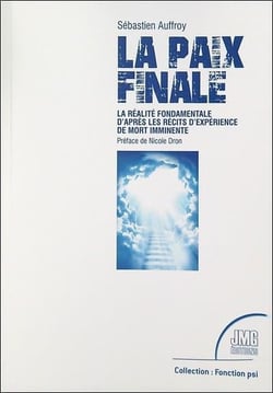 La paix finale : la réalité fondamentale d'après les récits d'expérience de mort imminente