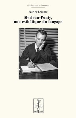 Merleau-Ponty : une esthétique du langage