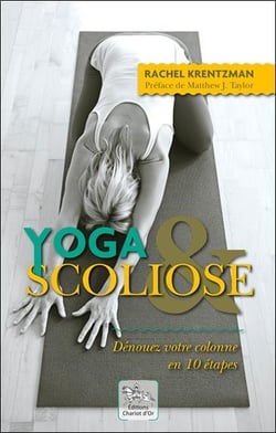 Yoga & scoliose - dénouez votre colonne en 10 étapes