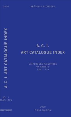 A.C.I. art catalogue index Tome 1 : catalogues raisonnes of artists - 1240-1779 - catalogues raisonnés of artists - 1240-1779