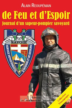 De feu et d'espoir - journal d'un sapeur pompier savoyard