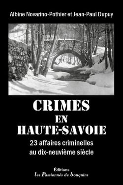 Crimes en Haute-Savoie : 23 affaires criminelles au dix-neuvième siècle