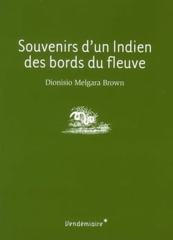 Souvenirs D'Un Indien Des Bords Du Fleuve