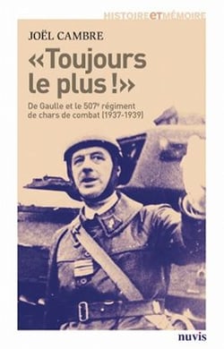 "toujours le plus !" - de Gaulle et le 507ème régiment de chars de combat (1937-1939)