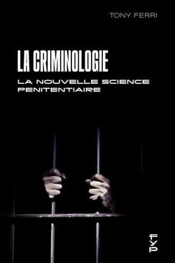La criminologie ou la nouvelle science pénitentiaire