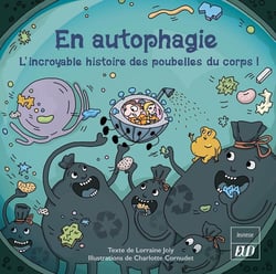 En autophagie : L'incroyable histoire des poubelles du corps !