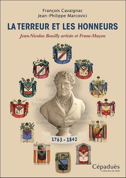 La Terreur et les honneurs : Jean-Nicolas Bouilly artiste et franc-maçon (1763-1842)
