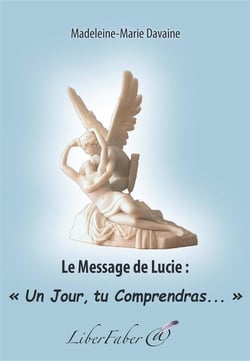 Le message de lucie : "un jour, tu comprendras..."