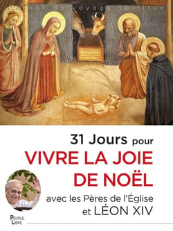 Vivre la joie de Noël : Avec les Pères de l'Eglise et Léon XIV