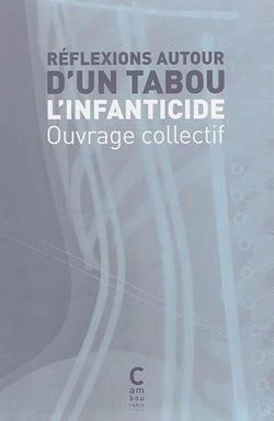 Réflexions autour d'un tabou : l'infanticide