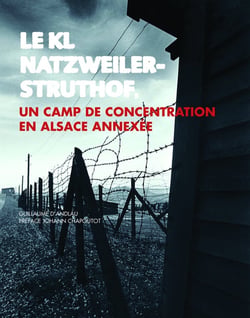 Le KL Natzweiler-Struthof : un camp de concentration en Alsace annexeée