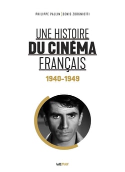 Une histoire du cinéma français Tome 2 : 1940-1949 - édition de luxe