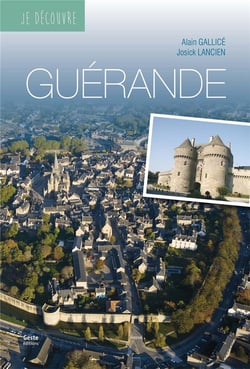 Je découvre : je découvre Guérande