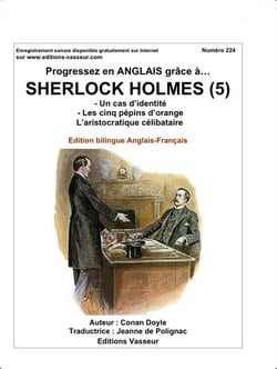 Progressez en anglais grâce à... : Sherlock Holmes Tome 5 - un cas d'identité - les cinq pépins d'orange - l'aristocatie célibataire