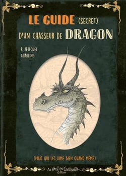 Petit grimoire : le guide (secret) d'un chasseur de dragons (mais qui les aime bien quand même)