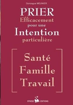 Prier efficacement pour une intention particulière (santé, famille, travail)