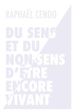 Du sens et du non-sens d'être encore vivant
