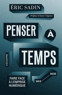 Penser à temps : Faire face  à l'emprise  numérique (2013-2025)