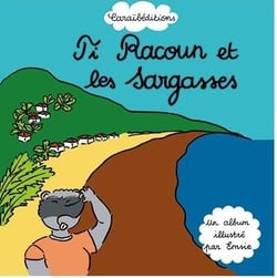 Ti Racoun et les sargasses