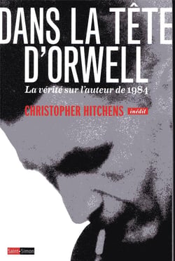 Dans la tête d'Orwell - La vérité sur l'auteur de 1984