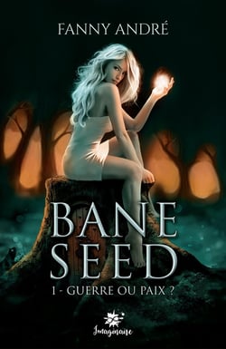 Bane Seed Tome 1 - guerre ou paix ?