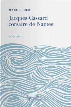 Jacques Cassard, corsaire de Nantes