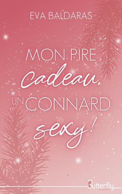 Mon pire cadeau, un connard sexy !