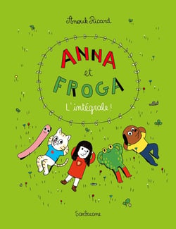 Anna et Froga : Intégrale Tomes 1 à 5