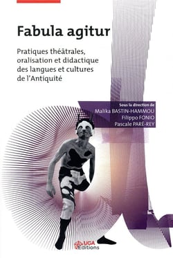Fabula agitur - pratiques theatrales, oralisation et didactique des langues