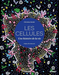 Cellules : Une histoire de la vie