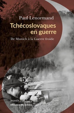 Tchecoslovaques en guerre : de Munich à la guerre froide
