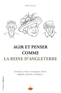 Agir et penser comme la reine d'Angletterre