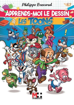 Apprends-moi le dessin : Les Toons