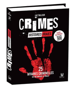 Crimes, histoires vraies : 25 affaires criminelles qui ont marqué la France